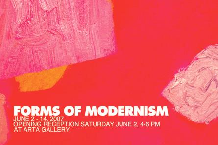 FORMS OF MODERNISM - June 2 - 14, 2007
