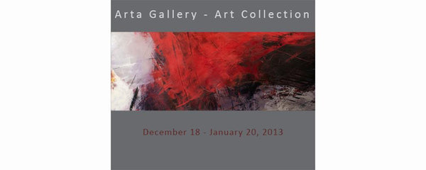 ARTA GALLERY - ART COLLECTION - December 18 - January 31, 2013