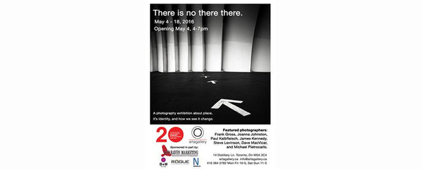 THERE IS NO THERE THERE -  May 4 - 18, 2016