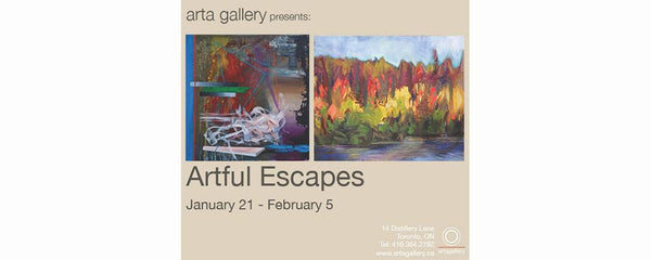 ARTFUL ESCAPES - January 21 - February 5, 2014
