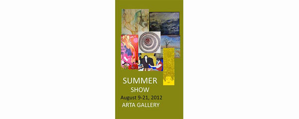 ANNUAL SUMMER GROUP SHOW - August 9 - 22, 2012