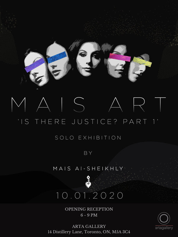 "Is There Justice? Part 1" a solo exhibition by an upcoming Iraqi-Canadian artist Mais Al-Sheikhly