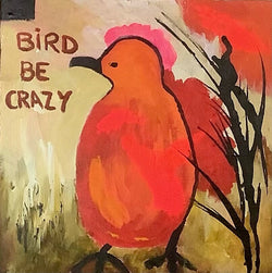 Bird Be Crazy, L. Sims, 12" x 12" Painting Libby Sims