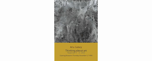 THINKING ABOUT ART - November 4 - 17, 2010