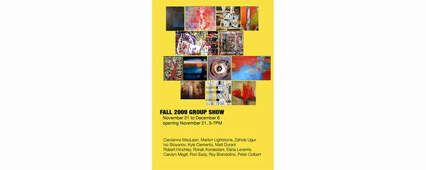 FALL 2009 GROUP SHOW - November 21 - December 6, 2009