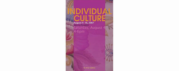 INDIVIDUAL CULTURE - August 4 - 16, 2007